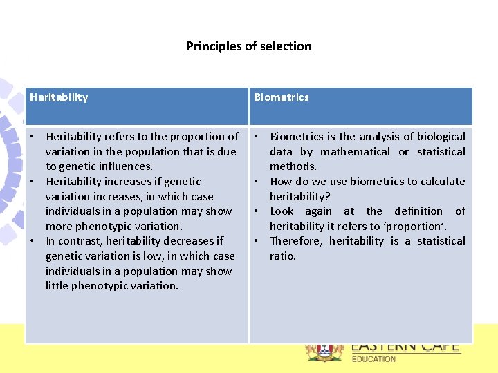 Principles of selection Heritability Biometrics • Heritability refers to the proportion of variation in