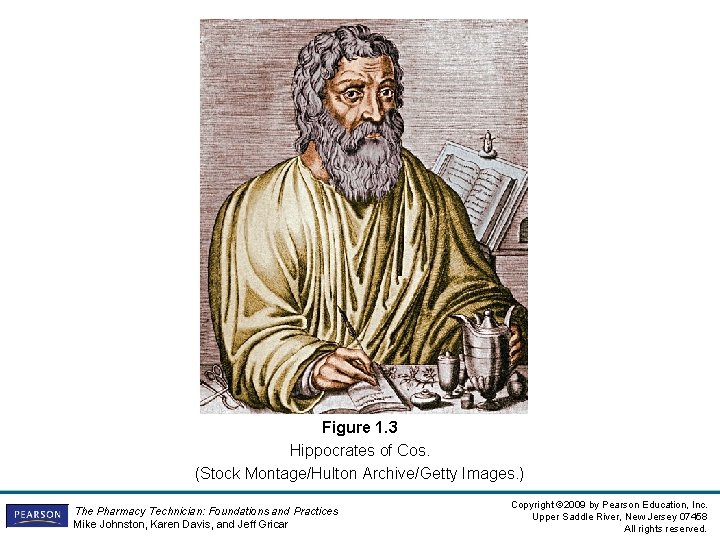 Use slide of Figure 1. 3, “Hippocrates of Cos, ” from the textbook Figure Use slide of Figure 1. 3, “Hippocrates of Cos, ” from the textbook Figure