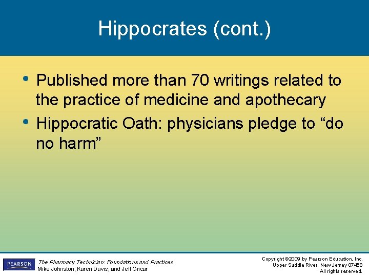 Hippocrates (cont. ) • Published more than 70 writings related to • the practice Hippocrates (cont. ) • Published more than 70 writings related to • the practice