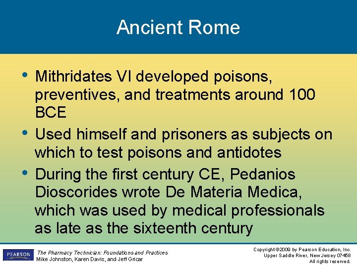 Ancient Rome • Mithridates VI developed poisons, • • preventives, and treatments around 100 Ancient Rome • Mithridates VI developed poisons, • • preventives, and treatments around 100