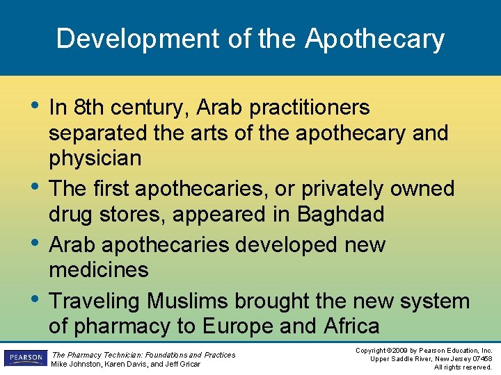 Development of the Apothecary • In 8 th century, Arab practitioners • • • Development of the Apothecary • In 8 th century, Arab practitioners • • •