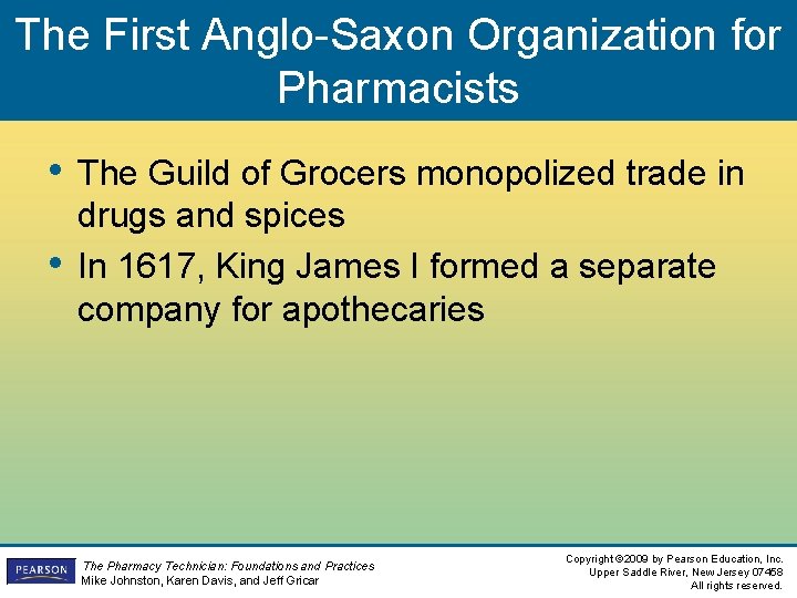The First Anglo-Saxon Organization for Pharmacists • The Guild of Grocers monopolized trade in The First Anglo-Saxon Organization for Pharmacists • The Guild of Grocers monopolized trade in