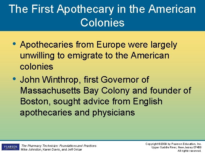 The First Apothecary in the American Colonies • Apothecaries from Europe were largely • The First Apothecary in the American Colonies • Apothecaries from Europe were largely •