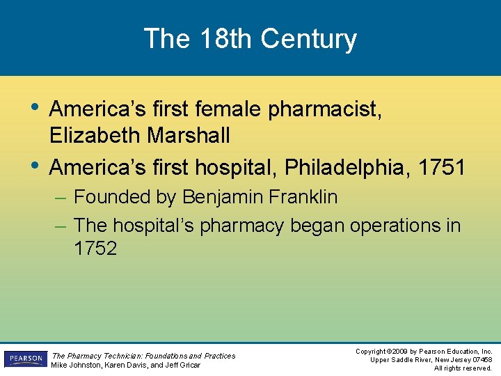 The 18 th Century • America’s first female pharmacist, • Elizabeth Marshall America’s first The 18 th Century • America’s first female pharmacist, • Elizabeth Marshall America’s first