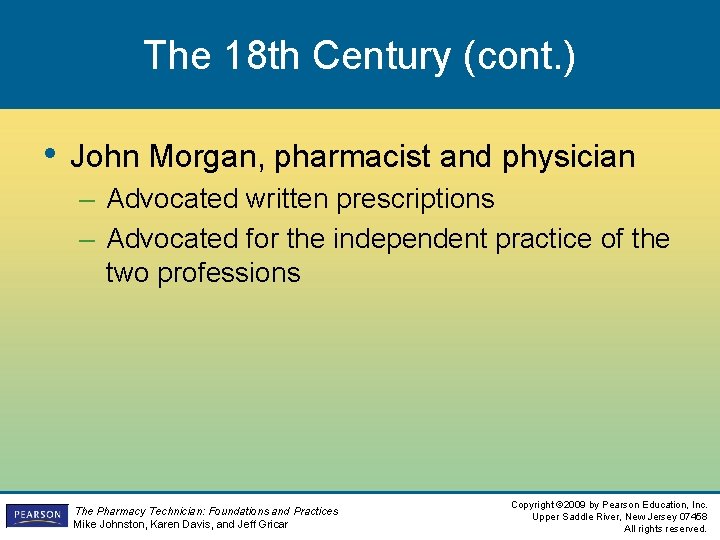 The 18 th Century (cont. ) • John Morgan, pharmacist and physician – Advocated The 18 th Century (cont. ) • John Morgan, pharmacist and physician – Advocated