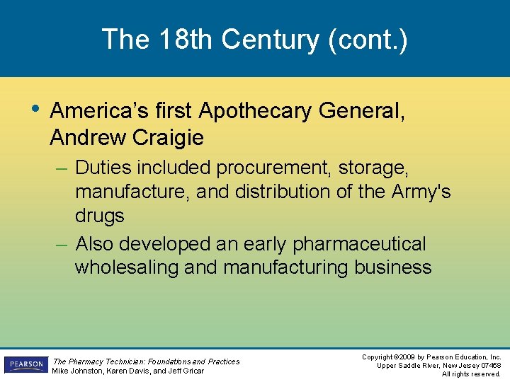 The 18 th Century (cont. ) • America’s first Apothecary General, Andrew Craigie – The 18 th Century (cont. ) • America’s first Apothecary General, Andrew Craigie –