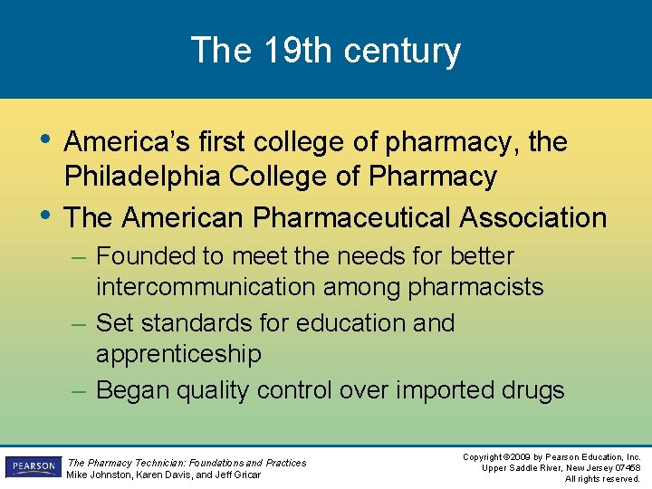 The 19 th century • America’s first college of pharmacy, the • Philadelphia College The 19 th century • America’s first college of pharmacy, the • Philadelphia College