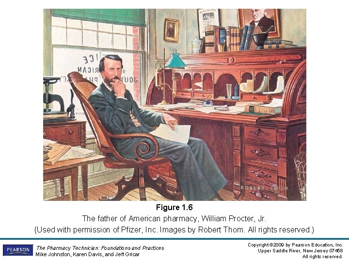 Use slide of Figure 1. 6, “The father of American pharmacy, William Procter, Jr. Use slide of Figure 1. 6, “The father of American pharmacy, William Procter, Jr.