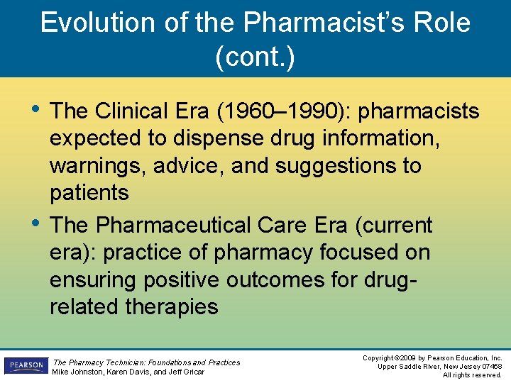 Evolution of the Pharmacist’s Role (cont. ) • The Clinical Era (1960– 1990): pharmacists Evolution of the Pharmacist’s Role (cont. ) • The Clinical Era (1960– 1990): pharmacists
