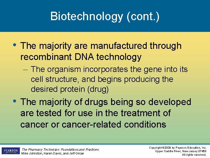 Biotechnology (cont. ) • The majority are manufactured through recombinant DNA technology – The Biotechnology (cont. ) • The majority are manufactured through recombinant DNA technology – The