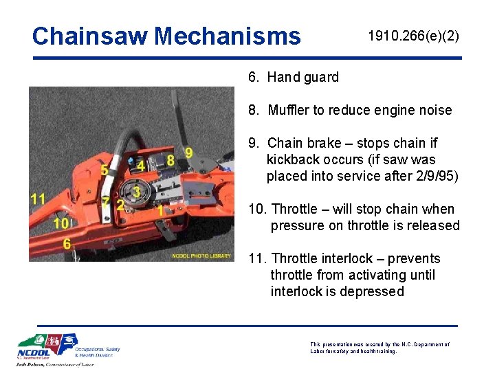 Chainsaw Mechanisms 1910. 266(e)(2) 6. Hand guard 8. Muffler to reduce engine noise 9.