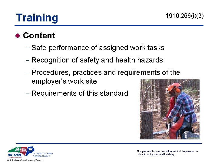 Training 1910. 266(i)(3) l Content - Safe performance of assigned work tasks - Recognition