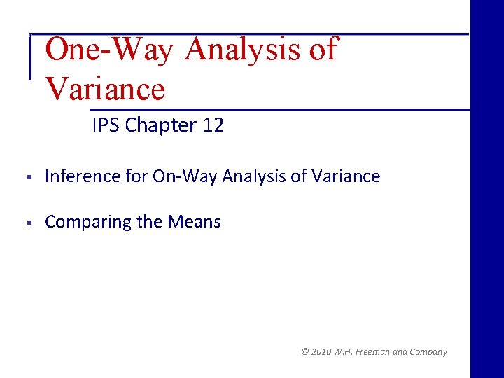 One-Way Analysis of Variance IPS Chapter 12 § Inference for On-Way Analysis of Variance
