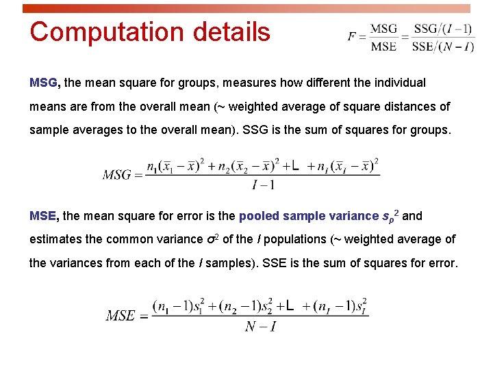 Computation details MSG, the mean square for groups, measures how different the individual means