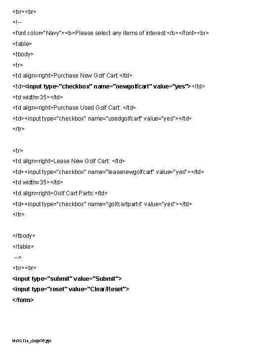  <!-<font color="Navy"><b>Please select any items of interest: </b></font> <table> <tbody> <tr> <td align=right>Purchase