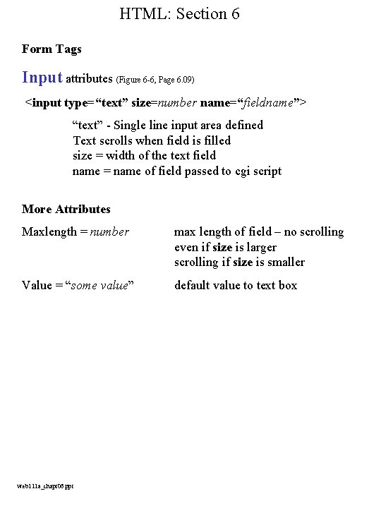 HTML: Section 6 Form Tags Input attributes (Figure 6 -6, Page 6. 09) <input