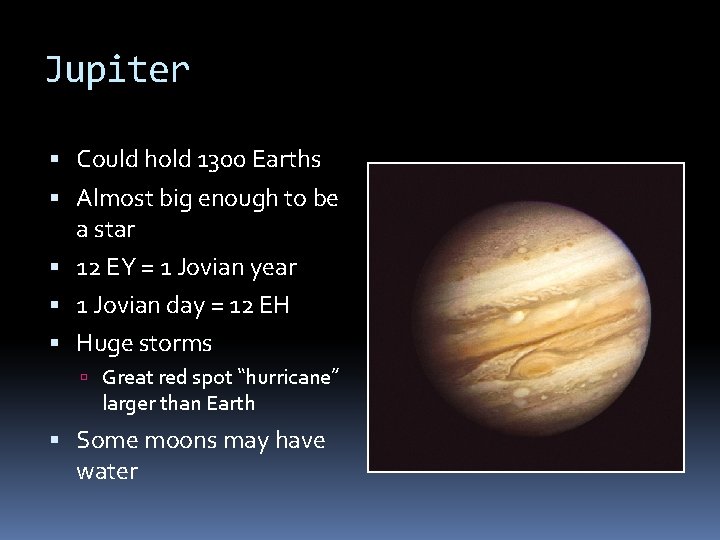 Jupiter Could hold 1300 Earths Almost big enough to be a star 12 EY