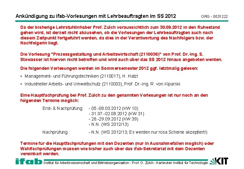 Ankündigung zu ifab-Vorlesungen mit Lehrbeauftragten im SS 2012 ORG - 0031222 Da der bisherige
