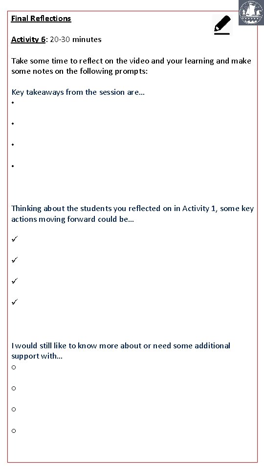 Final Reflections Activity 6: 20 -30 minutes Take some time to reflect on the