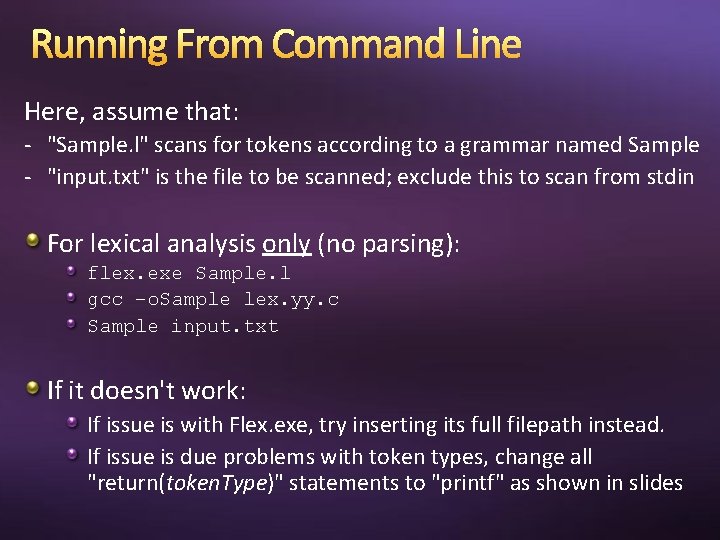 Running From Command Line Here, assume that: - "Sample. l" scans for tokens according