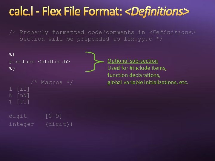 calc. l - Flex File Format: <Definitions> /* Properly formatted code/comments in <Definitions> section