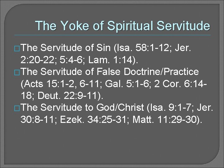 The Yoke of Spiritual Servitude �The Servitude of Sin (Isa. 58: 1 -12; Jer.