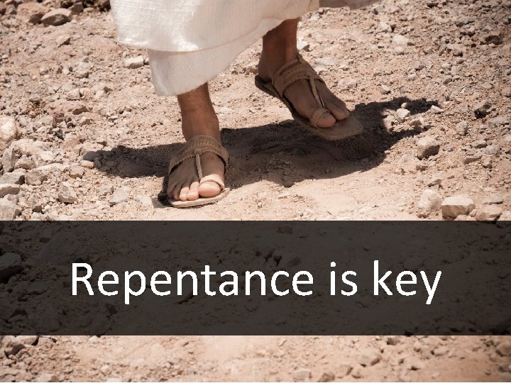 Repentance is key 