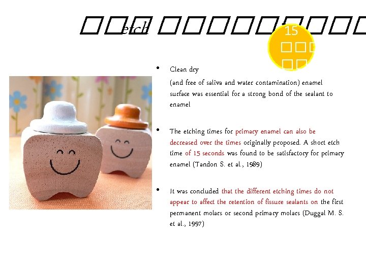��� etch ����� ? 15 ��� • Clean dry (and free of saliva and