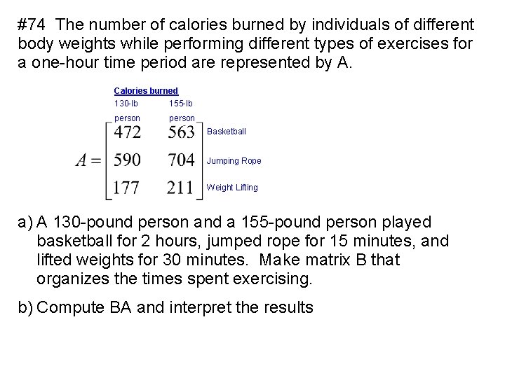 #74 The number of calories burned by individuals of different body weights while performing