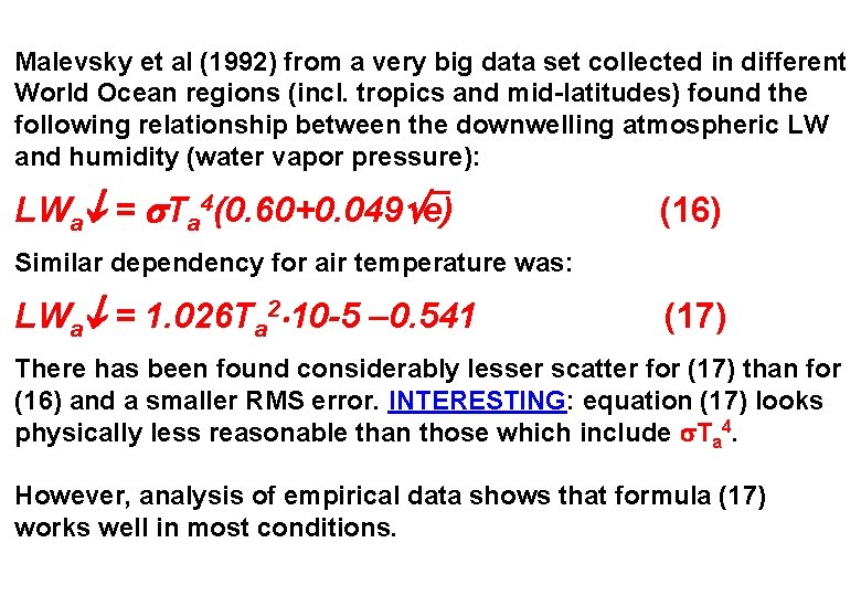 Malevsky et al (1992) from a very big data set collected in different World
