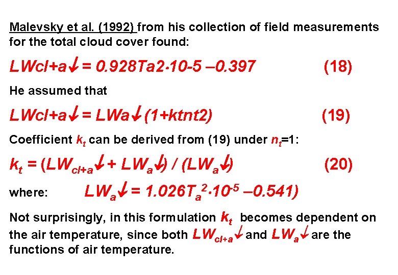 Malevsky et al. (1992) from his collection of field measurements for the total cloud