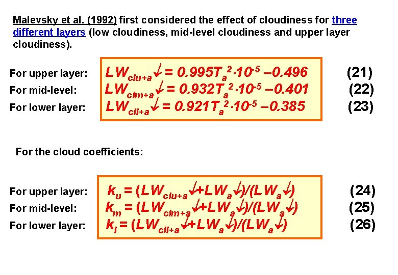 Malevsky et al. (1992) first considered the effect of cloudiness for three different layers