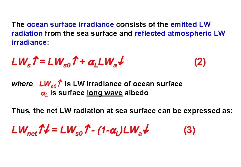 The ocean surface irradiance consists of the emitted LW radiation from the sea surface