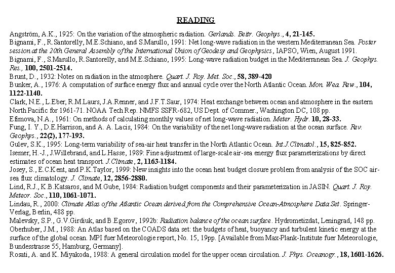 READING Angström, A. K. , 1925: On the variation of the atmospheric radiation. Gerlands.