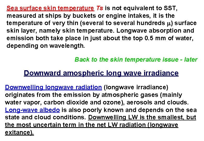 Sea surface skin temperature Ts is not equivalent to SST, measured at ships by