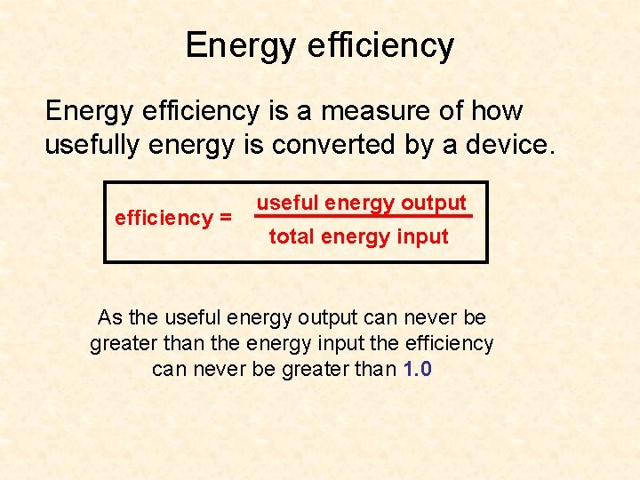 Energy efficiency is a measure of how usefully energy is converted by a device.