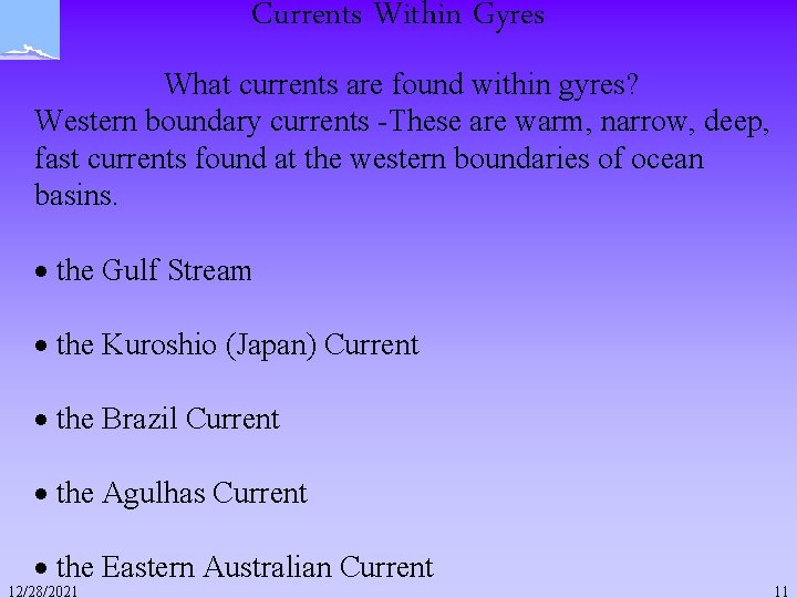 Currents Within Gyres What currents are found within gyres? Western boundary currents -These are Currents Within Gyres What currents are found within gyres? Western boundary currents -These are