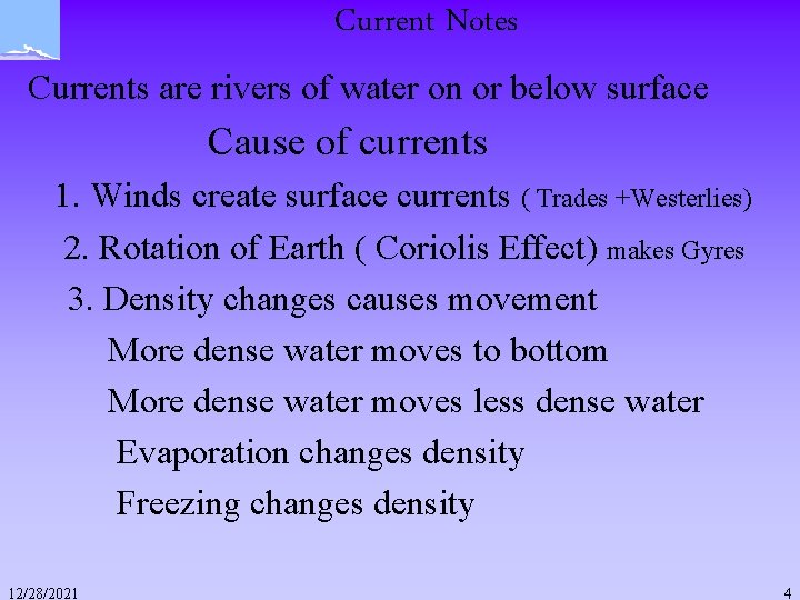 Current Notes Currents are rivers of water on or below surface Cause of currents Current Notes Currents are rivers of water on or below surface Cause of currents