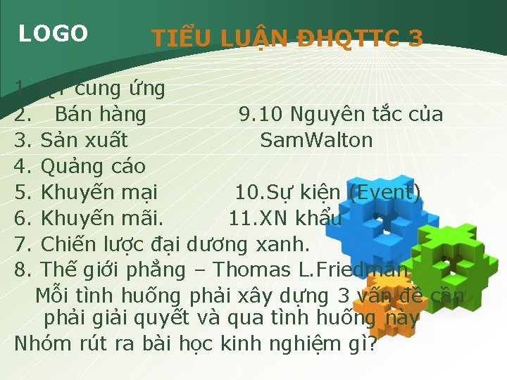 LOGO 1. 2. 3. 4. 5. 6. 7. 8. TIỂU LUẬN ĐHQTTC 3 QT