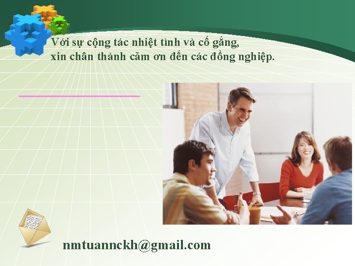 Với sự cộng tác nhiệt tình và cố gắng, xin chân thành cảm ơn