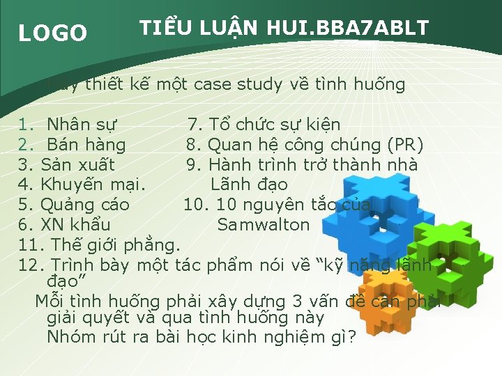 LOGO TIỂU LUẬN HUI. BBA 7 ABLT Hãy thiết kế một case study về