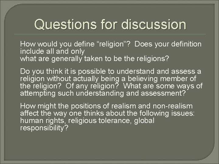 Questions for discussion How would you define “religion”? Does your definition include all and