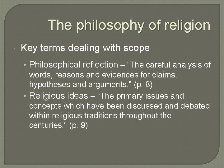 The philosophy of religion Key terms dealing with scope • Philosophical reflection – “The