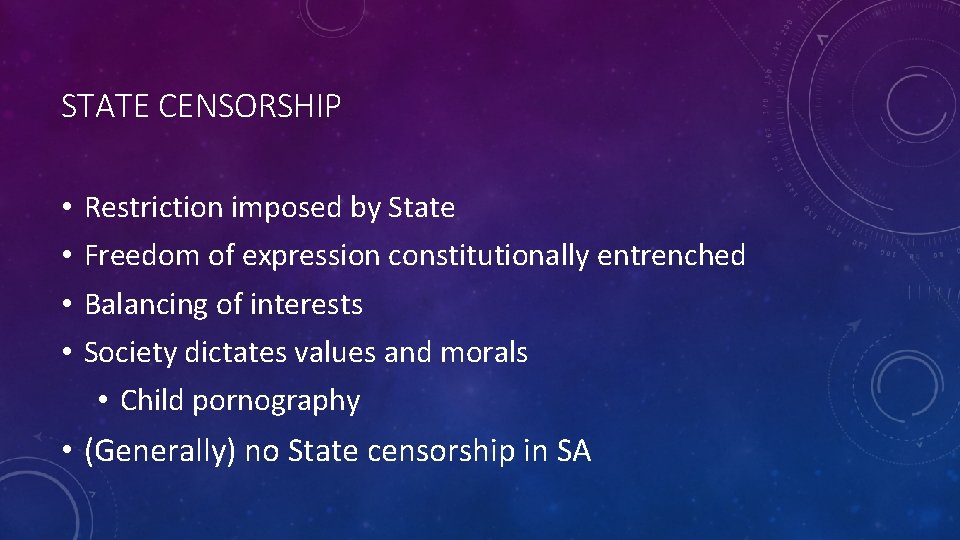 STATE CENSORSHIP • • Restriction imposed by State Freedom of expression constitutionally entrenched Balancing