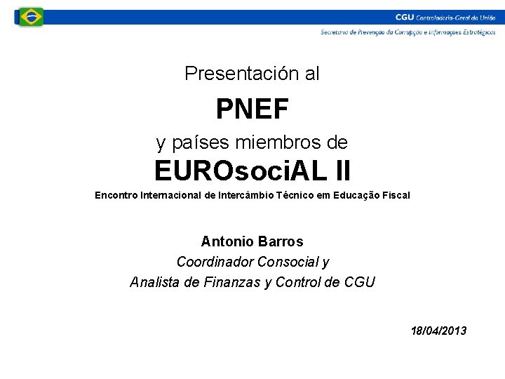 Presentación al PNEF y países miembros de EUROsoci. AL II Encontro Internacional de Intercâmbio