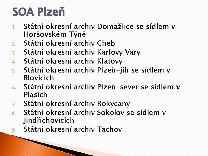 SOA Plzeň 1. 2. 3. 4. 5. 6. 7. 8. 9. Státní okresní archiv