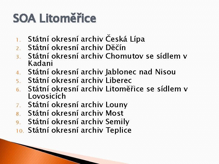 SOA Litoměřice 1. 2. 3. 4. 5. 6. 7. 8. 9. 10. Státní okresní