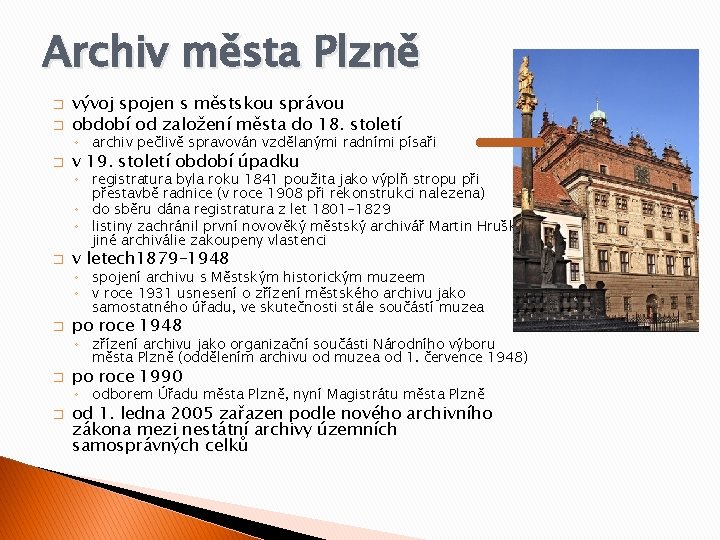 Archiv města Plzně � � vývoj spojen s městskou správou období od založení města