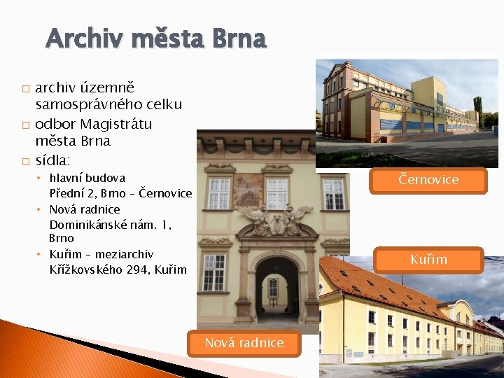 Archiv města Brna � � � archiv územně samosprávného celku odbor Magistrátu města Brna