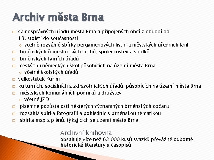 Archiv města Brna � � � � � samosprávných úřadů města Brna a připojených